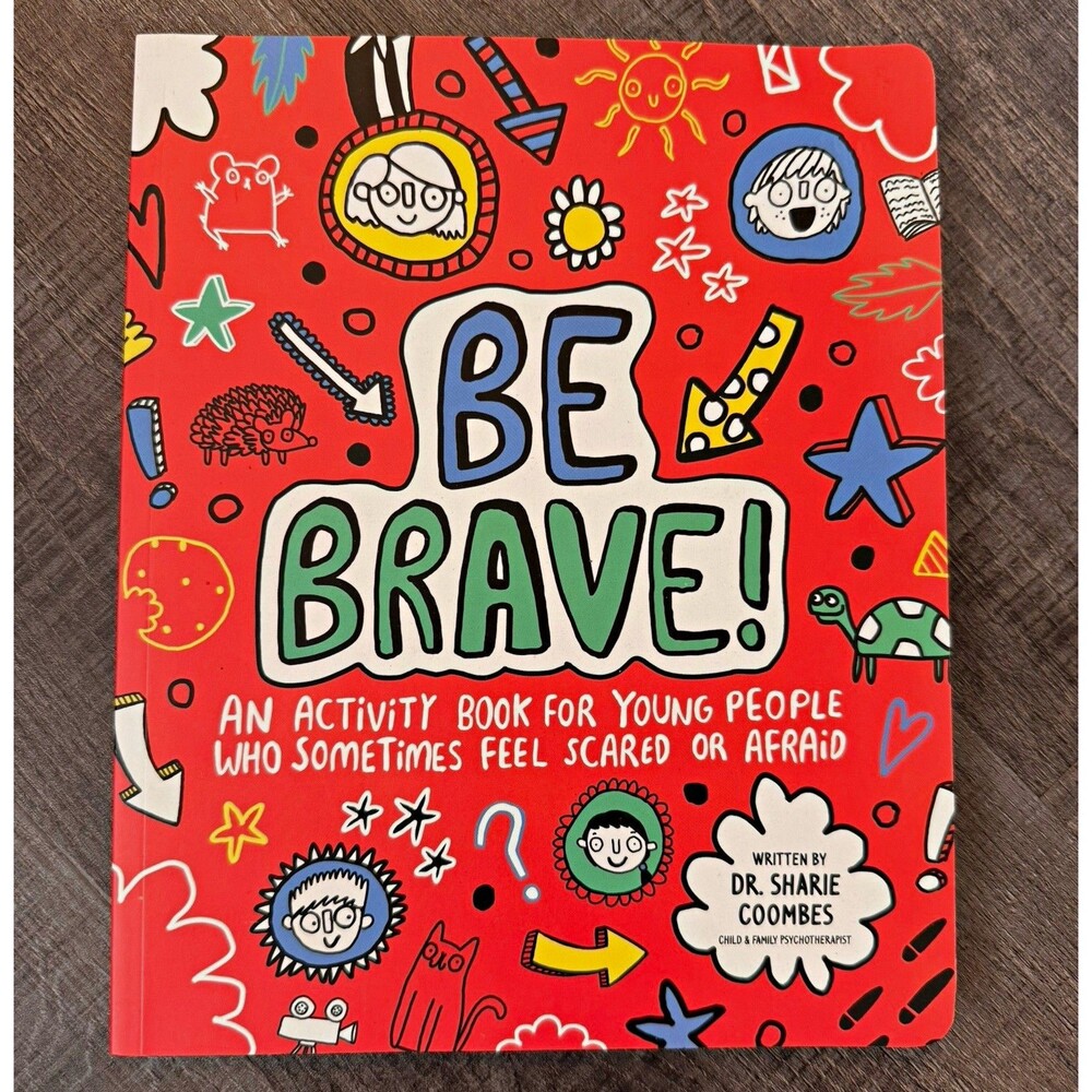 Be Brave! Dr. Sharie Coombes & Steph Clarkson Mindful Kids 2019 PB Activity Book
